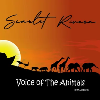 Voice of the Animals (2024 Remastered) by Scarlet Rivera