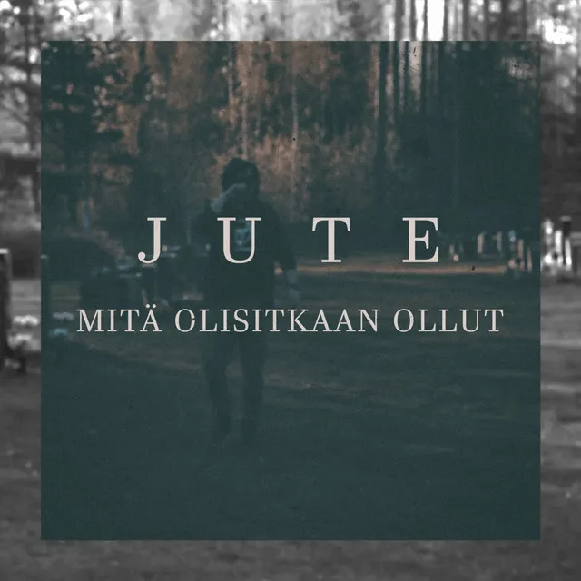 Mitä olisitkaan ollut