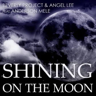 Shining on the Moon by Beverly Project