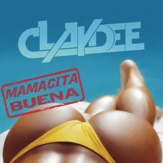 Mamacita Buena by Claydee