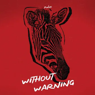 Without Warning by Pulse