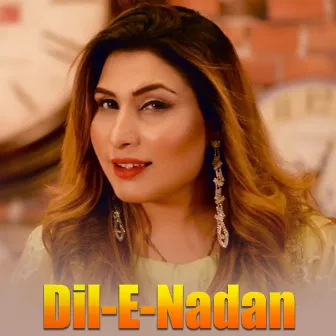 Dil-E-Nadan by Nadia Hashmi