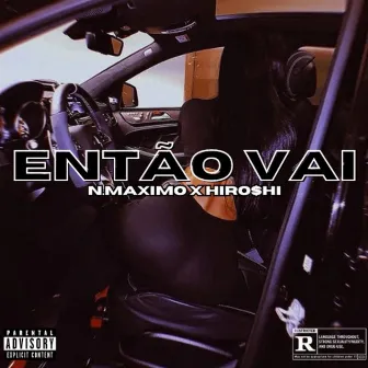 Então Vai by HIRO$HI