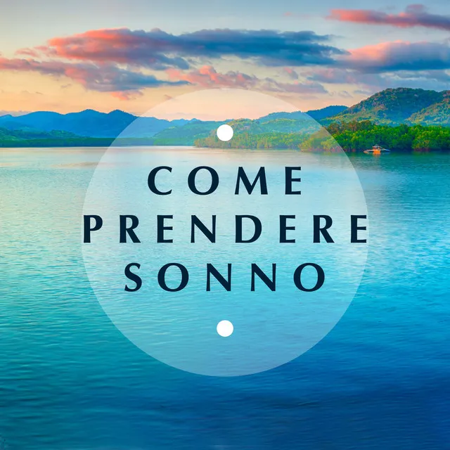 Come Prendere Sonno - Musica per Dormire