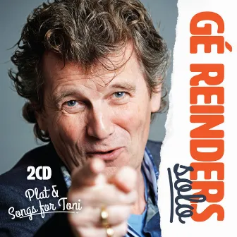 Solo 2cd: Plat & Songs for Toni + Bonussingle by Gé Reinders