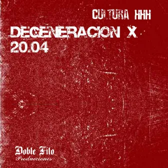 Degeneración X by Cultura HHH.