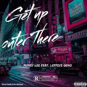 Get Up Outer There by Money Lee