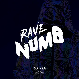 RAVE NUMB by Dj Vta