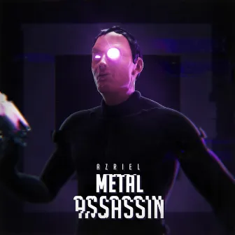 Metal Assassin by Azriel