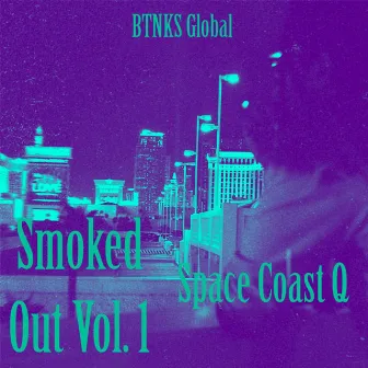 Smoked Out, Vol. 1 by Space Coast Q