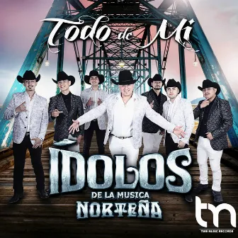 Todo de Mi by Ídolos de la Música Norteña