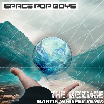 The Message (Martin Whisper Remix) by Space Pop Boys