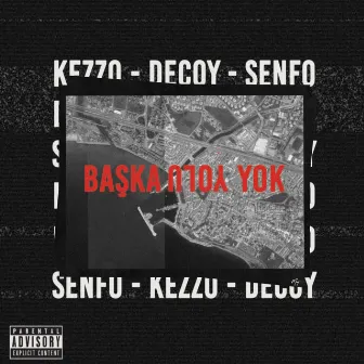 Başka Yolu Yok by Decoy