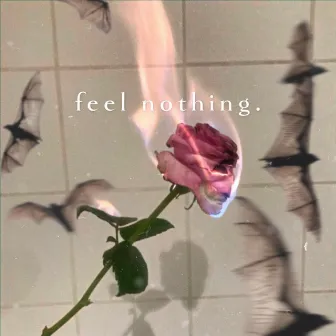 feel nothing. by Corey Wise