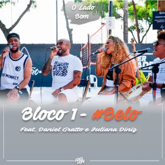 Bloco 1 #Belo - O Lado Bom by Juliana Diniz