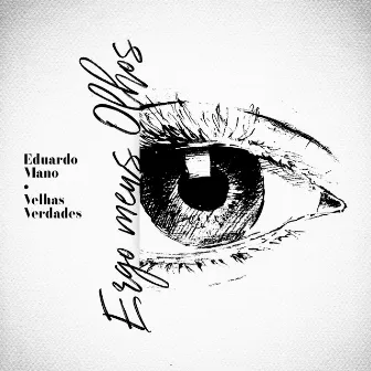 Ergo Meus Olhos by Eduardo Mano