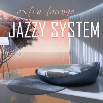 Extra Lounge by Jazzy System