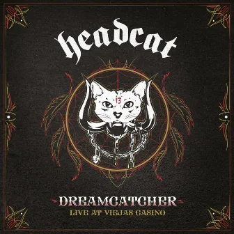 Dreamcatcher (Live at Viejas Casino) by HeadCat