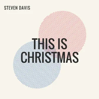 This Is Christmas by Steven Davis