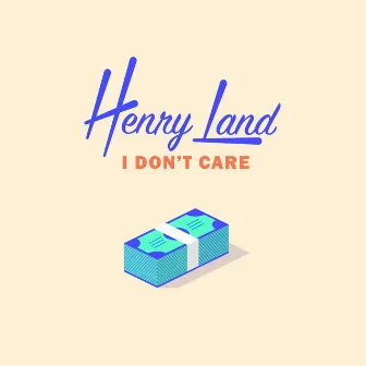 I Don´t Care by Henry Land