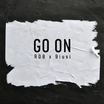 Go On by 9iusi