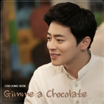 Gimme a Chocolate by CHO JUNG SEOK