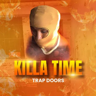 Trap Doors by Killa Time