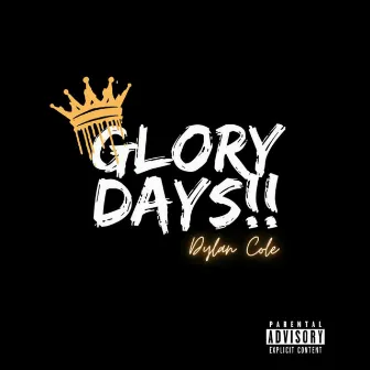 Glory Days by Dylan Cole