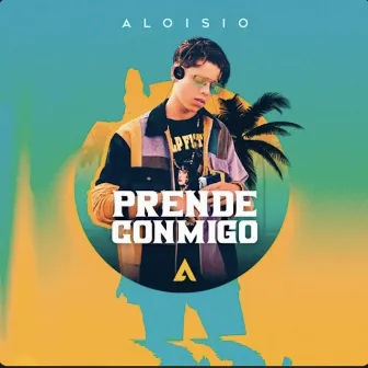 Prende Conmigo by ALOISIO