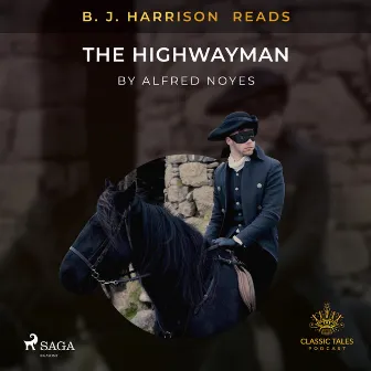 B. J. Harrison Reads The Highwayman by Alfred Noyes