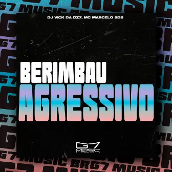 Berimbau Agressivo by DJ VICK DA DZ7