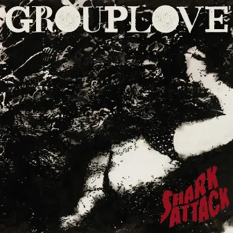 Shark Attack EP by GROUPLOVE