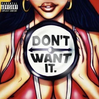 Don’t Want It by Horus