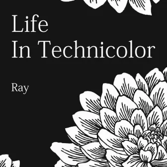 Life in Technicolor by Ray