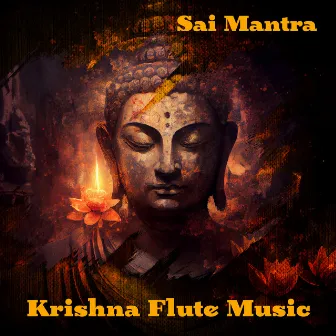 Krishna Flute Music: Relax Meditation, Devotional Songs, Soulful Instrumental Flute Music by Sai Mantra