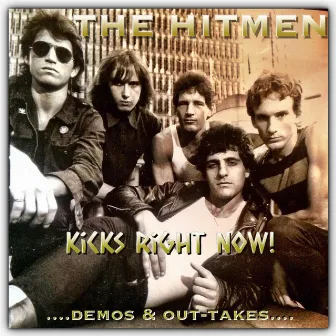 Kicks Right Now: Demos & Out-Takes by Hitmen