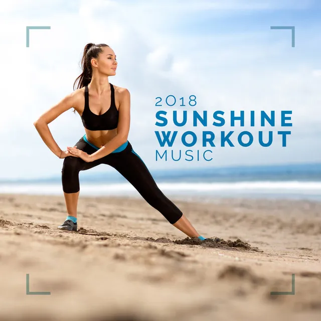 2018 Sunshine Workout Music