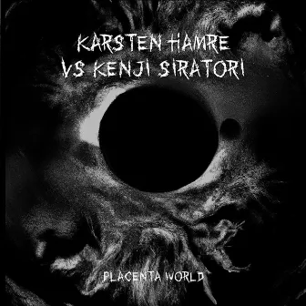 Placenta World by Kenji Siratori