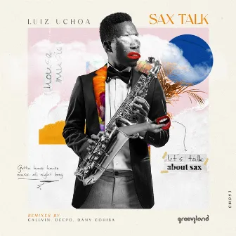 Sax Talk by Luiz Uchoa