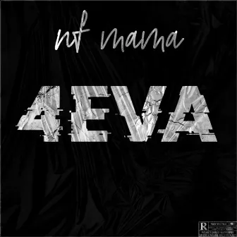 4eva by NF MAMA