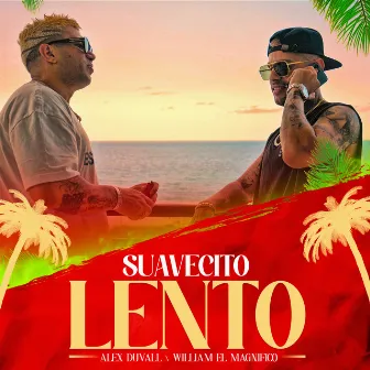 Suavecito Lento by William El Magnifico