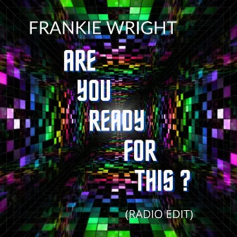 Are You Ready for This? (Radio Edit) by Frankie Wright