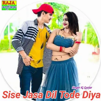 Sise Jasa Dil Tode Diya by 