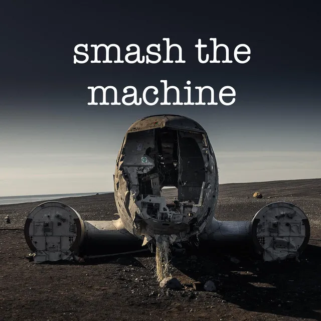 Smash the Machine