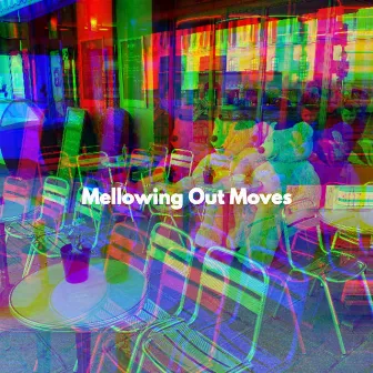 Mellowing Out Moves by Romantic Jazz Music Lovers Club