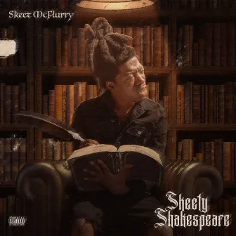 Skeety Shakespeare by Skeet McFlurry