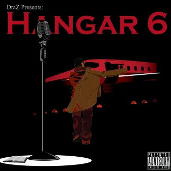 DraZ Presents: Hangar 6 by DraZ