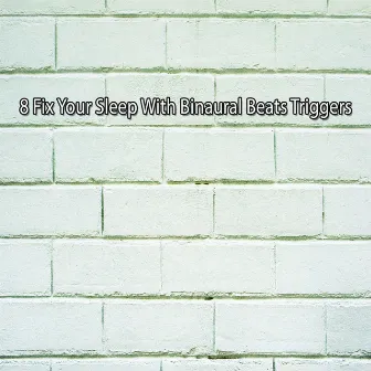 8 Fix Your Sleep With Binaural Beats Triggers by Brainwave Binaural Systems