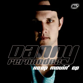 Keep Movin' Ep by Danny Fernandez