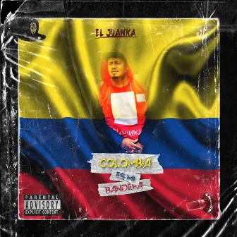 Colombia Es Mi Bandera by El Juanka